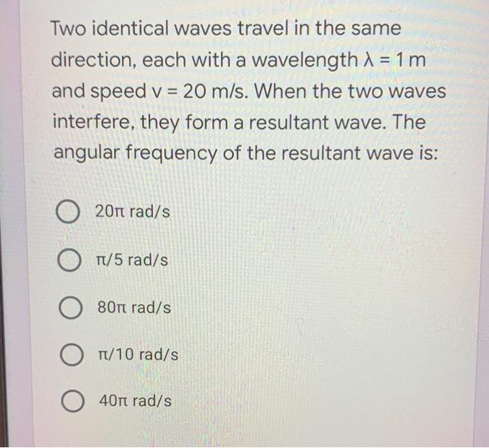 Solved Two identical waves travel in the same direction, | Chegg.com