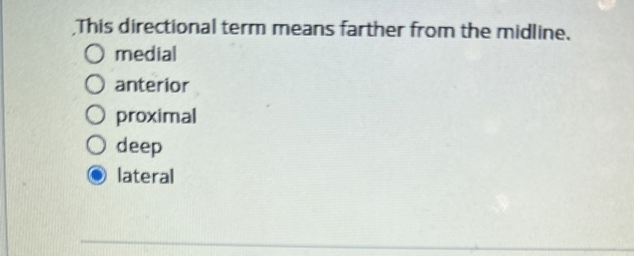 Solved This directional term means farther from the | Chegg.com