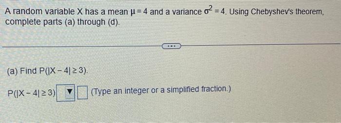 Solved A random variable X has a mean μ=4 and a variance | Chegg.com