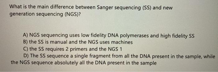 Solved What Is The Main Difference Between Sanger Sequenc Chegg Com