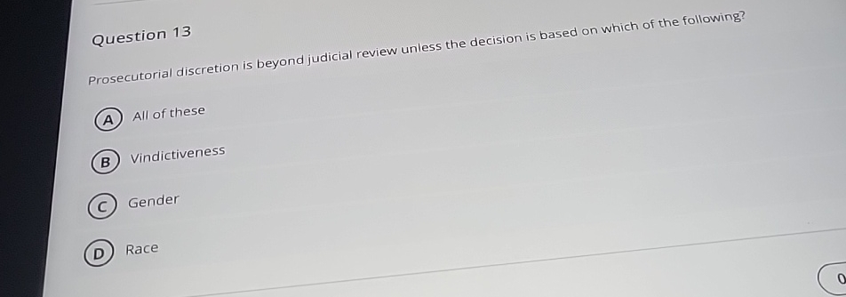 Solved Question 13Prosecutorial discretion is beyond Chegg com