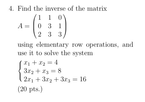 Solved 1 4. Find the inverse of the matrix 1 0 A 0 3 2 3 3 | Chegg.com