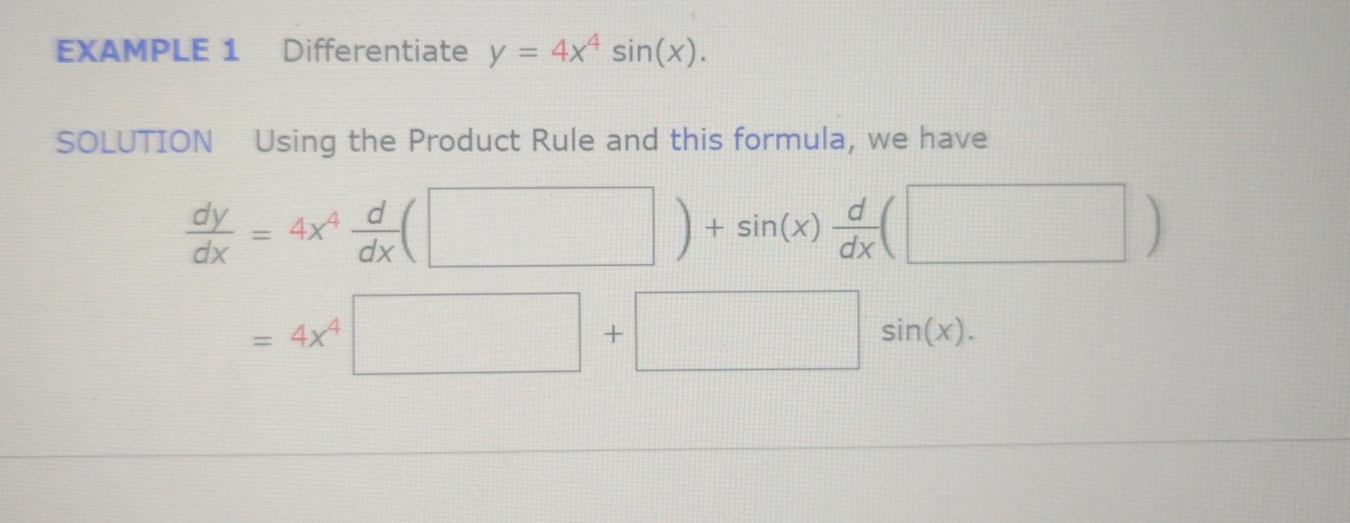 Solved EXAMPLE 1 Differentiate y = 4x4 sin(x). SOLUTION | Chegg.com
