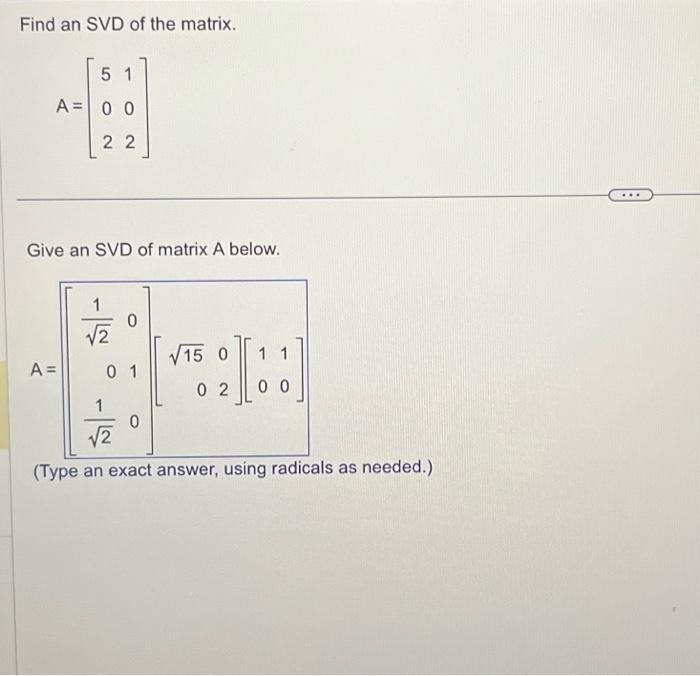 Solved Find An Svd Of The Matrix A ⎣⎡502102⎦⎤ Give An Svd