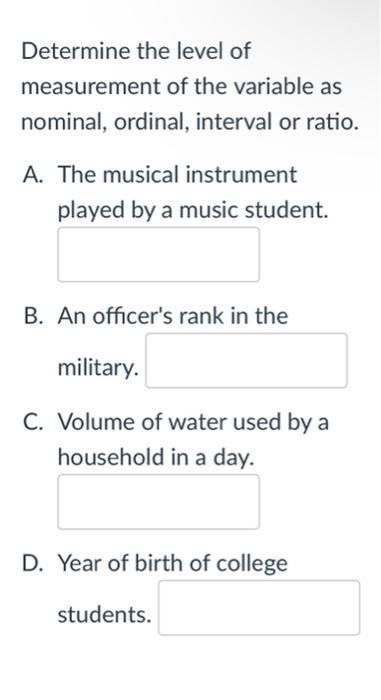 Solved Determine The Level Of Measurement Of The Variable As | Chegg.com