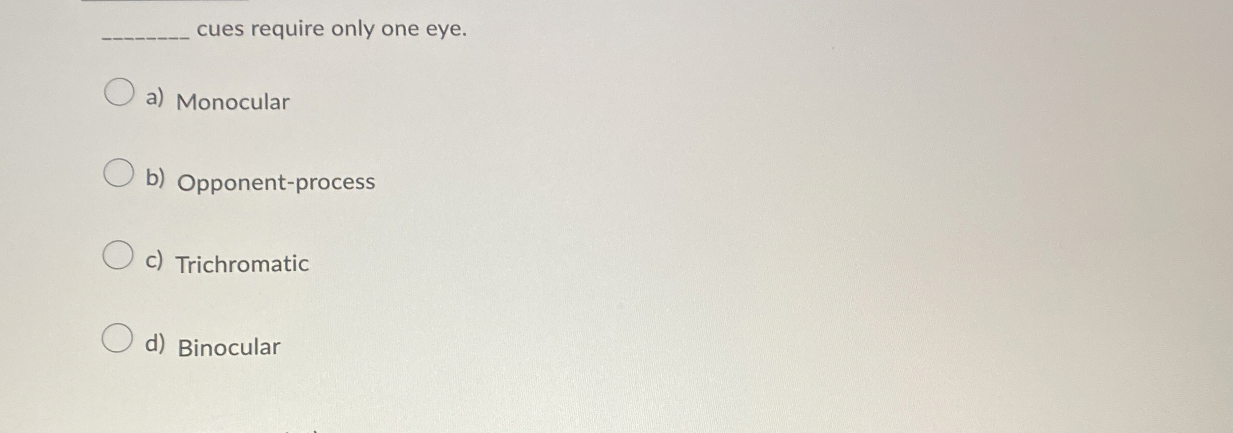 [Solved] q, cues require only one eye. a) Monocular b) Oppo