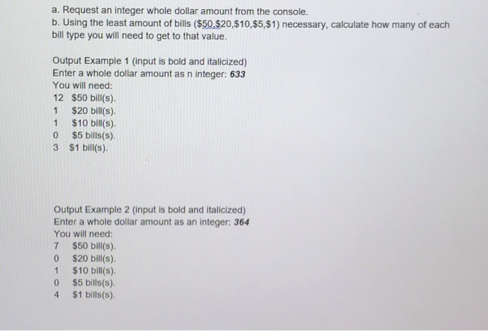 Solved a. Request an integer whole dollar amount from the | Chegg.com
