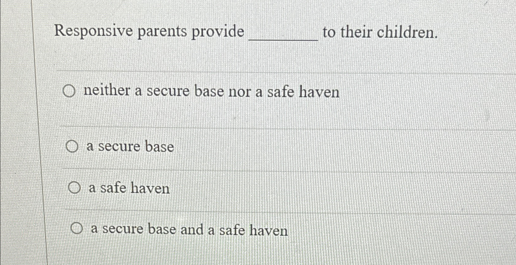 Solved Responsive parents provide to their children.neither | Chegg.com