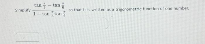 Solved Simplify tan - tan 1+ tantan so that it is written as | Chegg.com