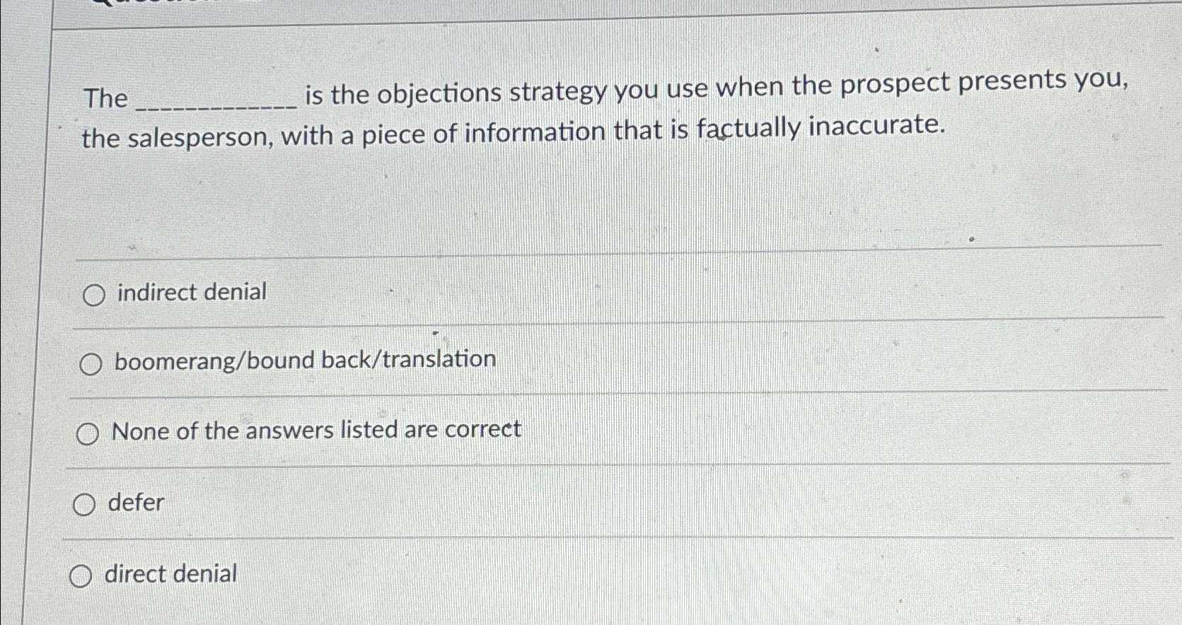 Solved The is the objections strategy you use when the | Chegg.com