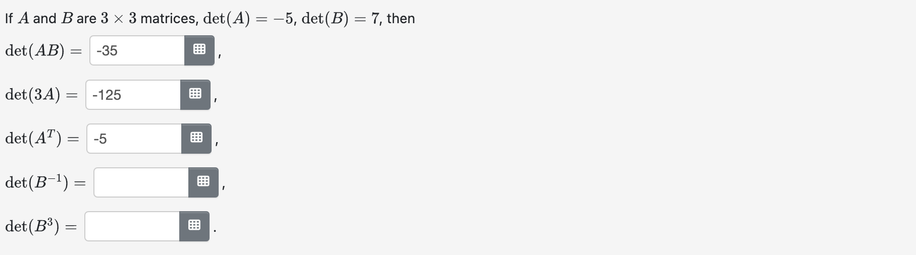 Solved If A and B ﻿are 3×3 ﻿matrices, det(A)=-5, ﻿det(B)=7, | Chegg.com