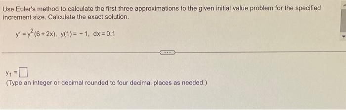 Solved Use Euler's method to calculate the first three | Chegg.com