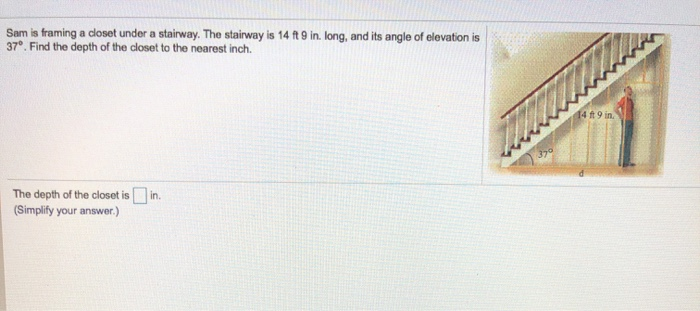 Solved Sam is framing a closet under a stairway. The | Chegg.com