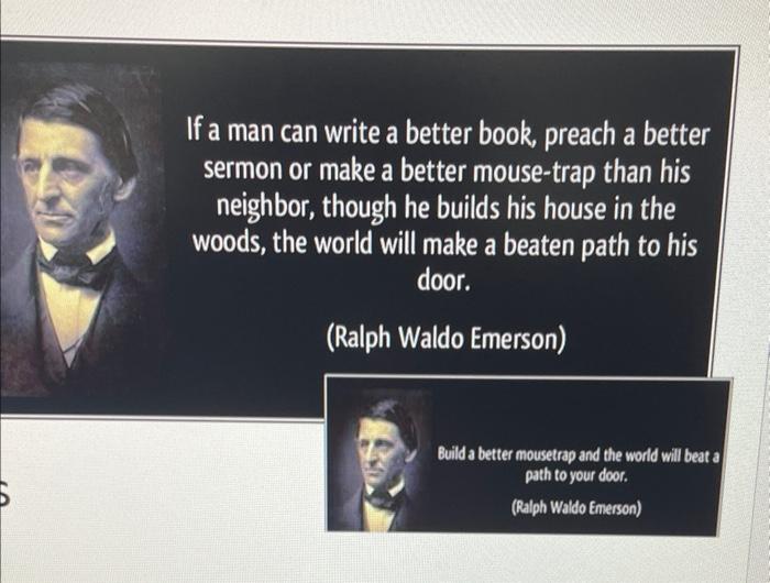 Ralph Waldo Emerson quote: Build a better mousetrap and the world will beat  a