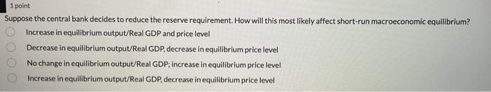 Solved Suppose the central bank decides to reduce the | Chegg.com