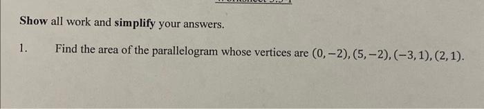 Solved Show all work and simplify your answers. 1. Find the | Chegg.com