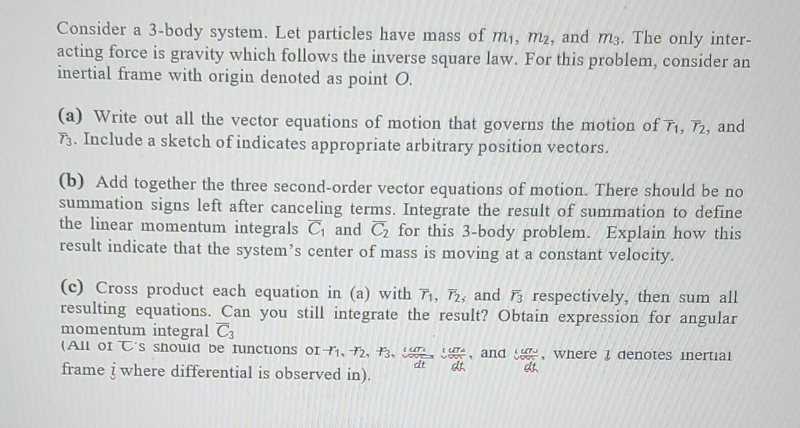 Solved Consider a 3-body system. Let particles have mass of | Chegg.com