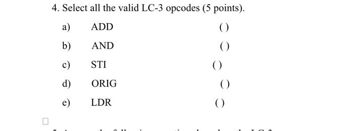 Solved 4. Select all the valid LC-3 opcodes (5 points). a) | Chegg.com