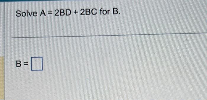 Solved Solve A=2BD+2BC B= | Chegg.com