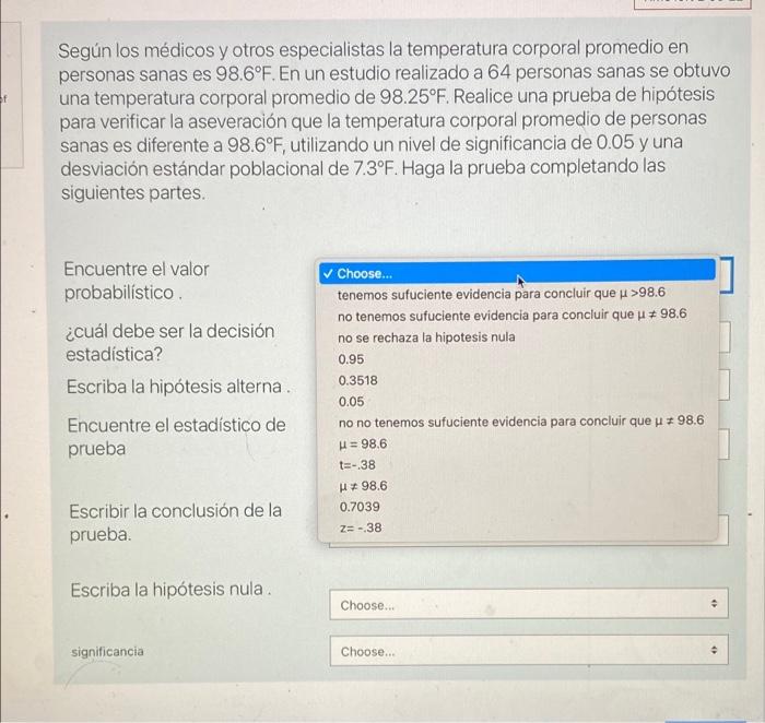 Según los médicos y otros especialistas la temperatura corporal promedio en personas sanas es 98.6°F. En un estudio realizado