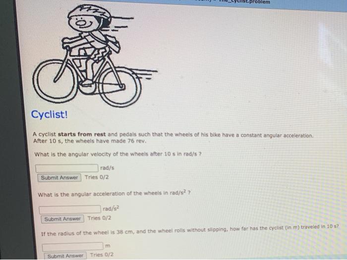 Solved -problem Cyclist! A Cyclist Starts From Rest And | Chegg.com