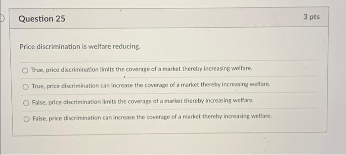 Solved Question 25 3 Pts Price Discrimination Is Welfare | Chegg.com