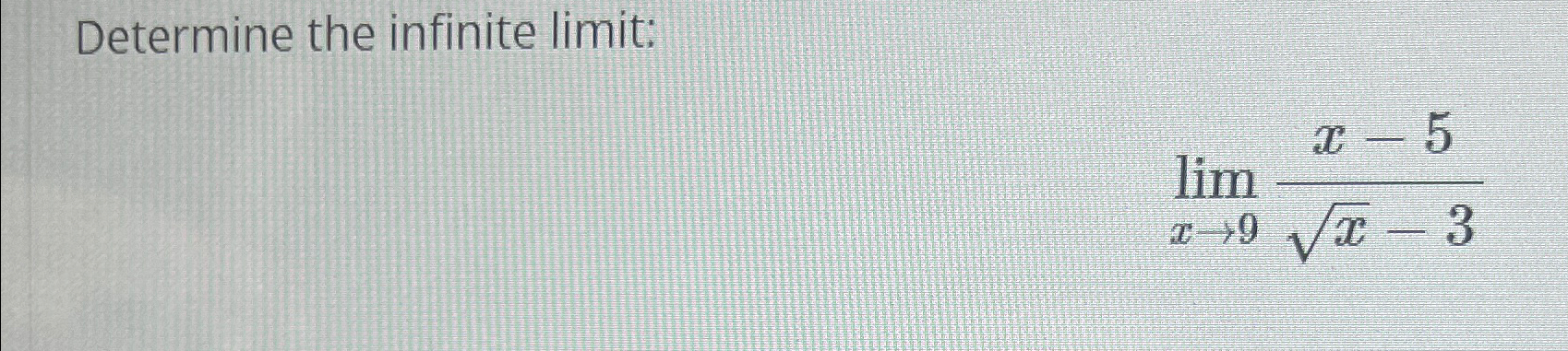 Solved Determine The Infinite Limit Limx→9x 5x2 3