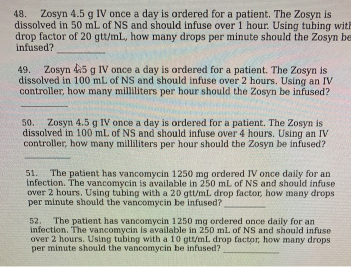 Solved 48. Zosyn 4.5 g IV once a day is ordered for a