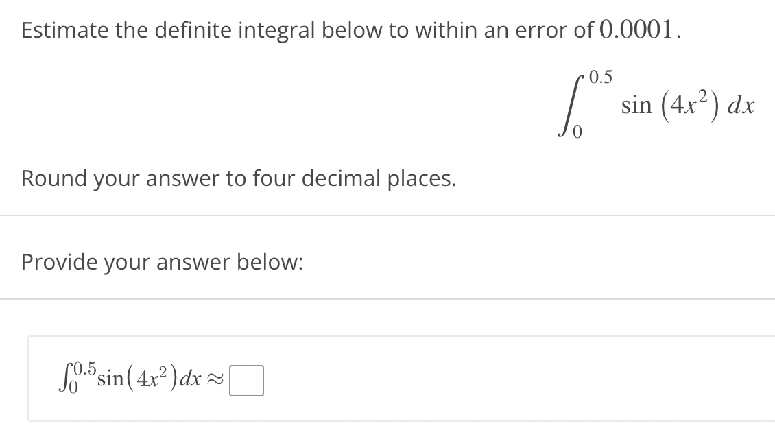 Solved Estimate the definite integral below to within an | Chegg.com
