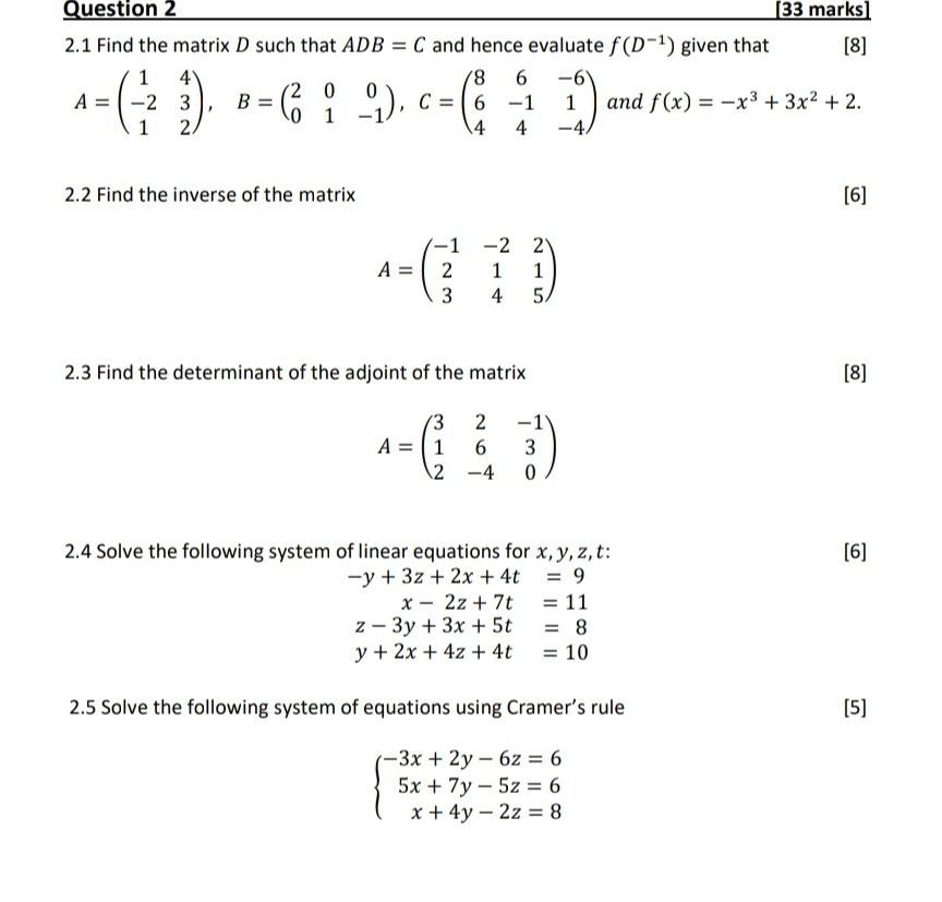 Solved Question 2 [33 marks] 2.1 Find the matrix D such that | Chegg.com