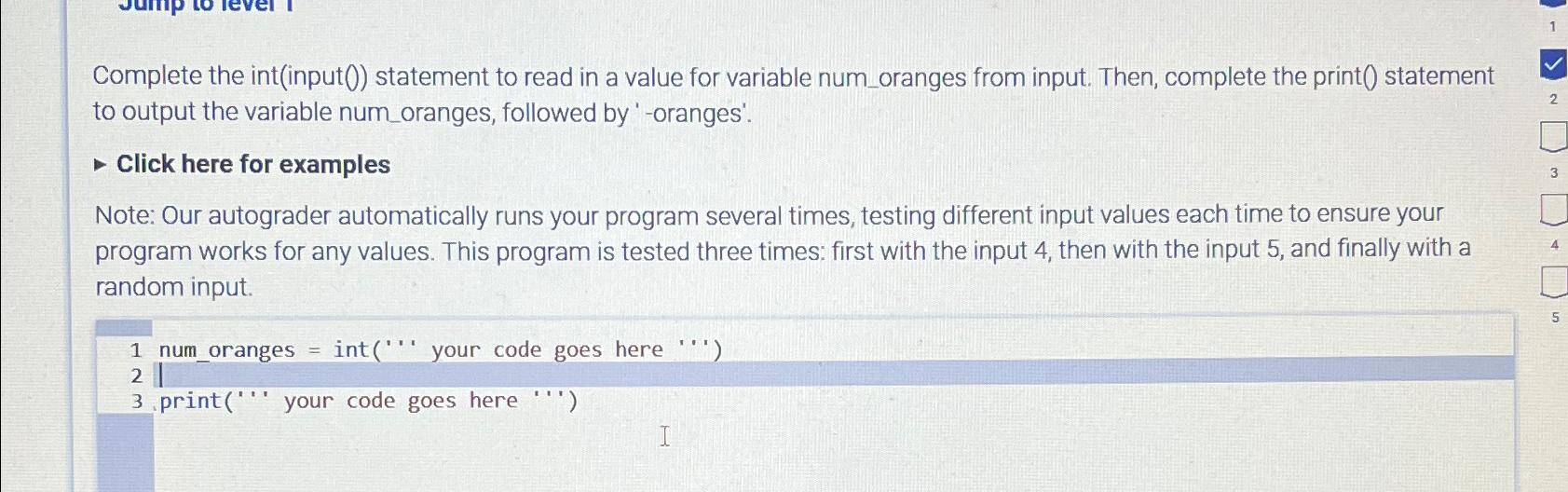 Solved Complete the int(input()) ﻿statement to read in a | Chegg.com image.