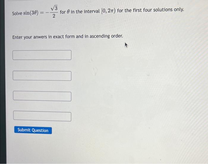 Solved Solve sin(3θ)=−23 for θ in the interval [0,2π) for | Chegg.com
