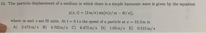 Solved 10. The particle displacement of a medium in which | Chegg.com