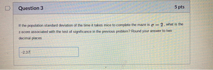 Solved Question 3 5 pts If the population standard deviation | Chegg.com