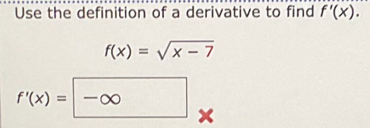 Solved Use the definition of a derivative to find | Chegg.com