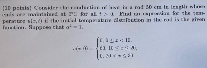 Solved (10 points) Consider the conduction of heat in a rod | Chegg.com