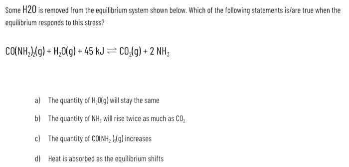 Solved Some H20 is removed from the equilibrium system shown | Chegg.com