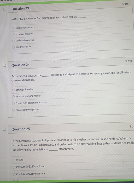 Solved 1 pts Question 23 In Bowlby's "clearcut" attachment