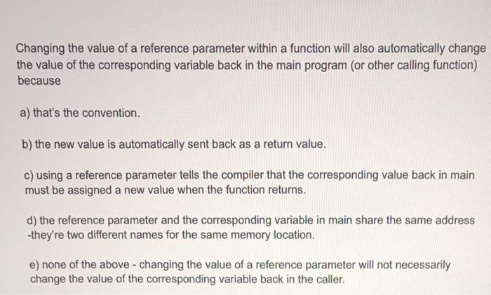 Solved Changing the value of a reference parameter within a | Chegg.com