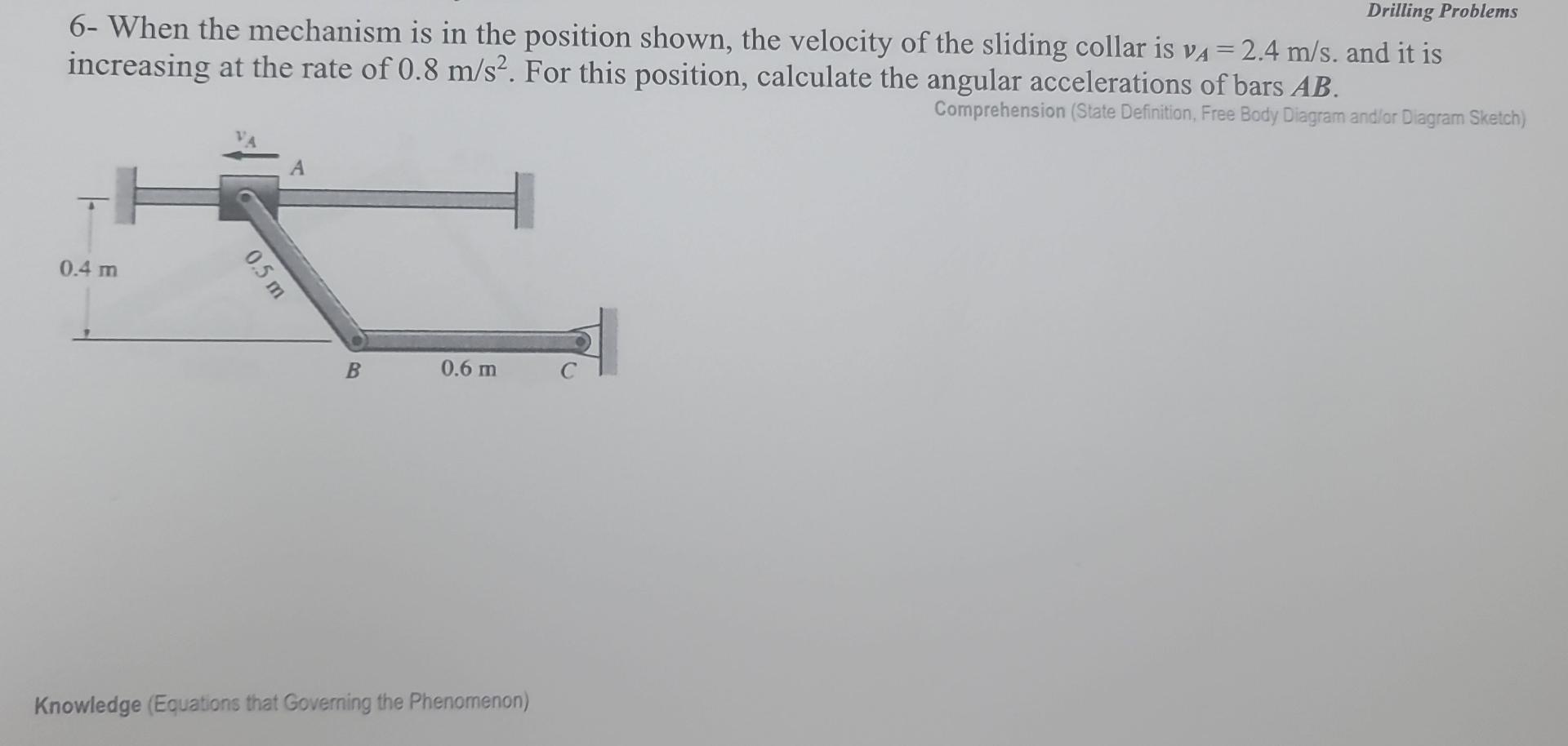 Solved 6- When the mechanism is in the position shown, the | Chegg.com