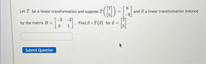 Solved Let T be a linear transformation and suppose | Chegg.com