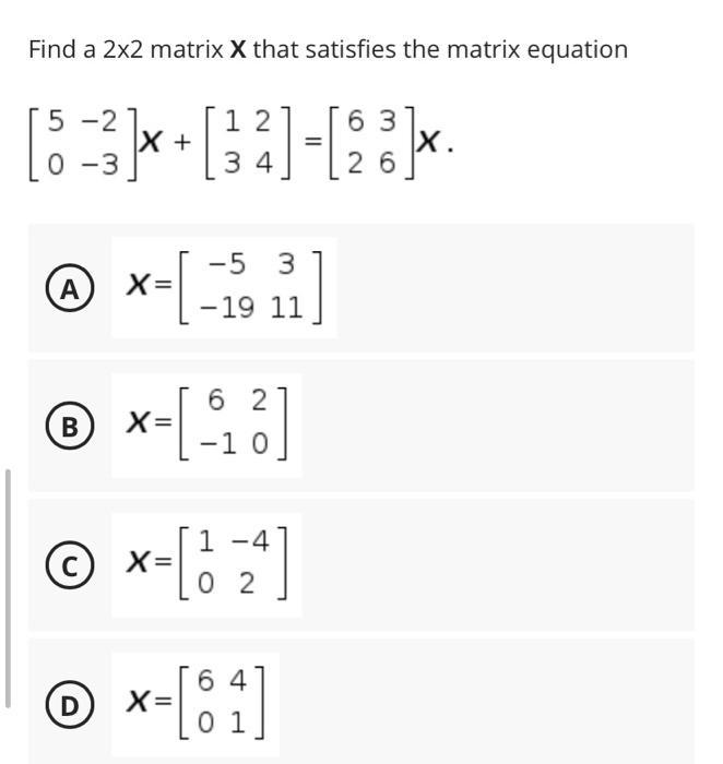 Solved Find a 2x2 matrix X that satisfies the matrix | Chegg.com