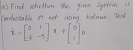 a) ﻿Find whether the given system is controllable o4 | Chegg.com