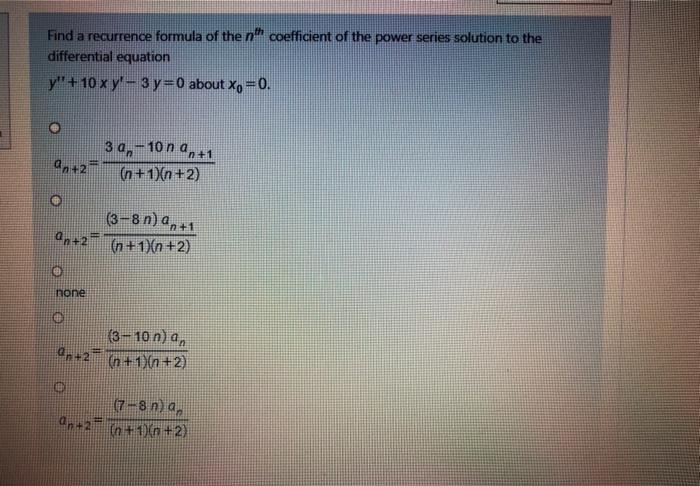 Solved Find A Recurrence Formula Of The N Coefficient Of Chegg Com