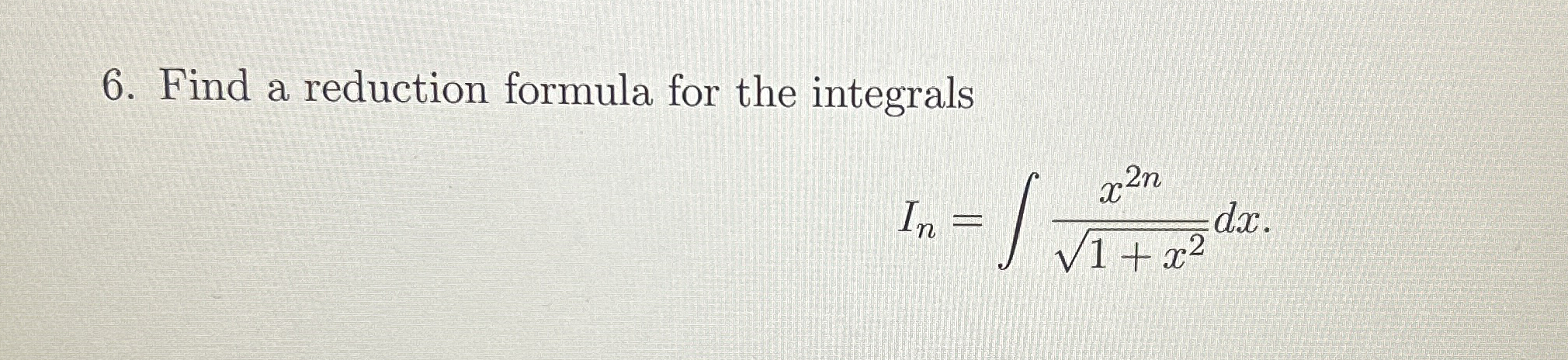 Solved Find a reduction formula for the | Chegg.com
