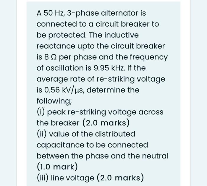 Solved A 50 Hz, 3-phase alternator is connected to a circuit | Chegg.com