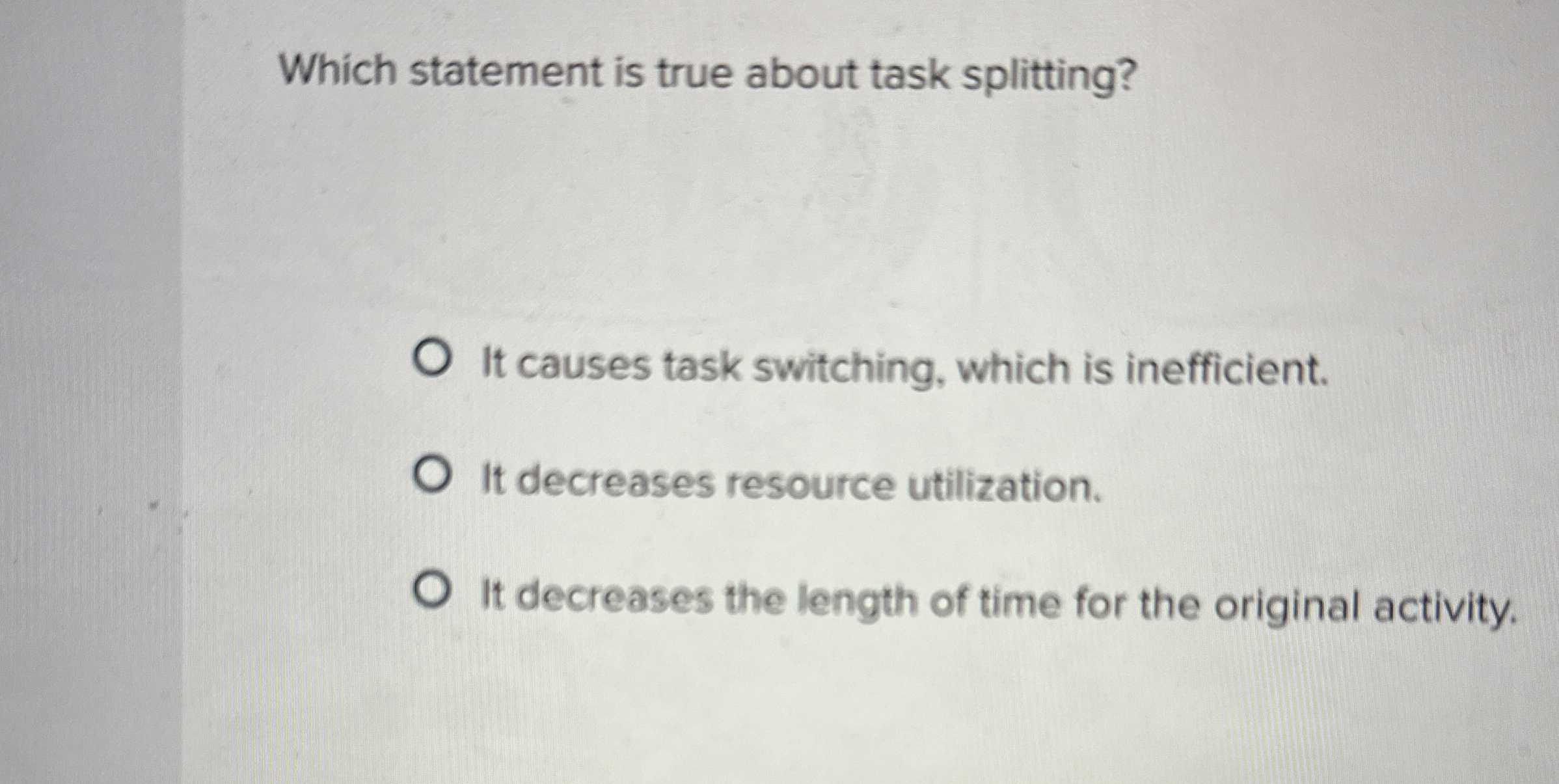 Solved Which statement is true about task splitting?It | Chegg.com