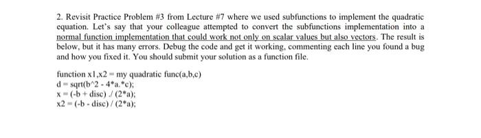 Solved Write a function named (quadratic) that calculates | Chegg.com