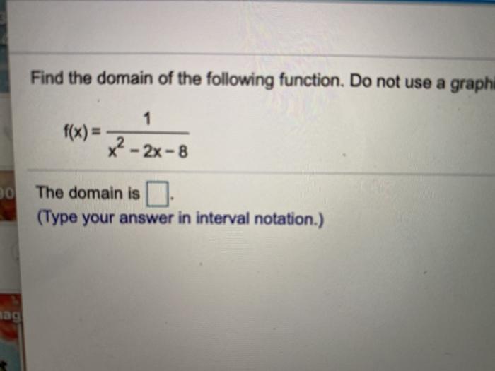 Solved Find the domain of the following function. Do not use | Chegg.com