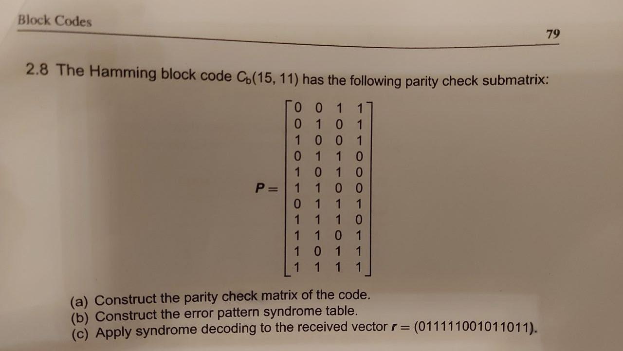 Solved 2.8 ﻿The Hamming block code Cb(15,11) ﻿has the | Chegg.com